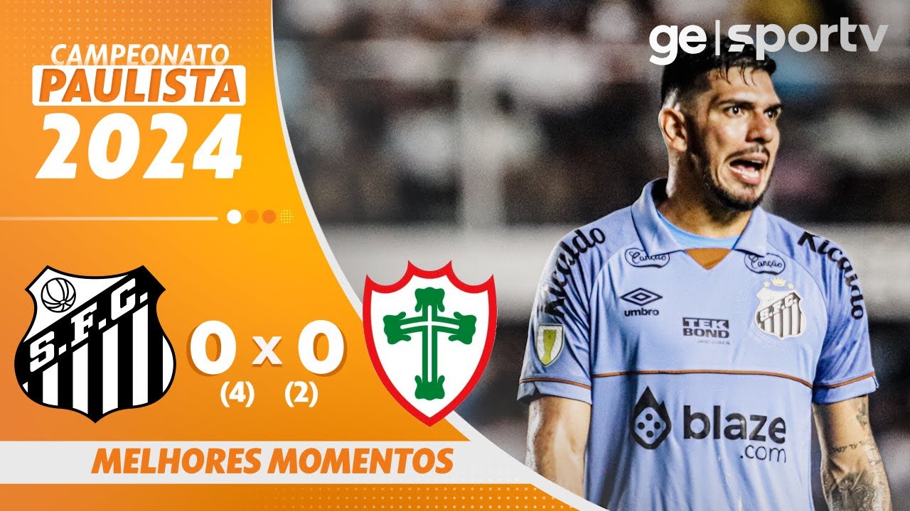 SANTOS 0 (4)X(2) PORTUGUESA | MELHORES MOMENTOS | CAMPEONATO PAULISTA | ge.globo