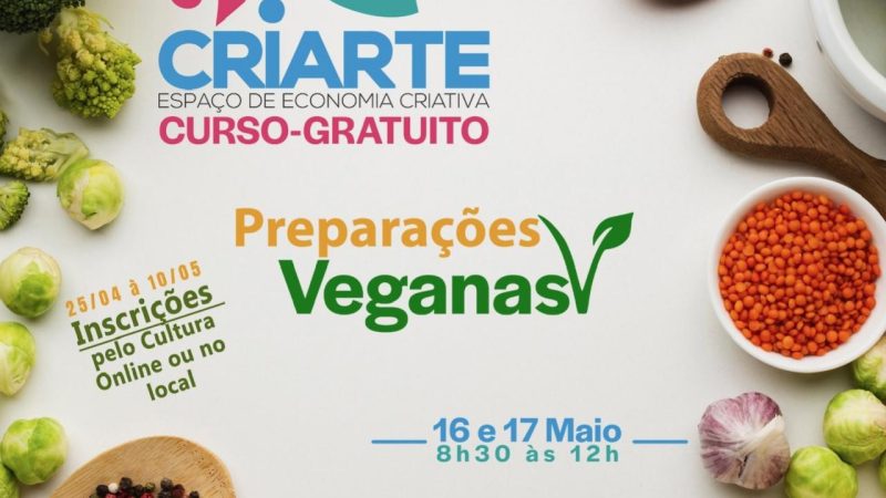 Cultura abre as inscries para o curso de preparao vegana que acontecer nos dias 16 e 17 de maio