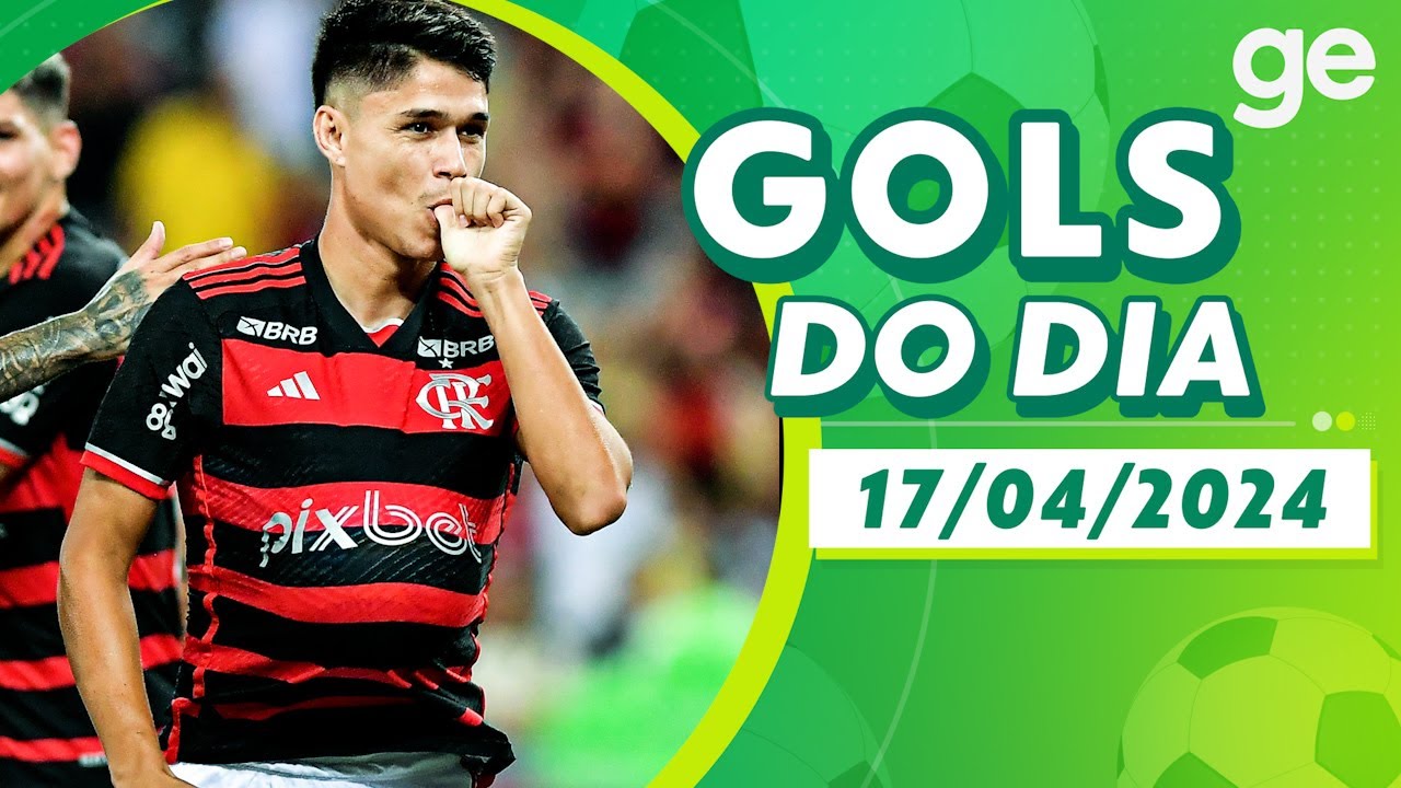 GOLS DO DIA 17/04/2024 | LISTAS | ge.globo