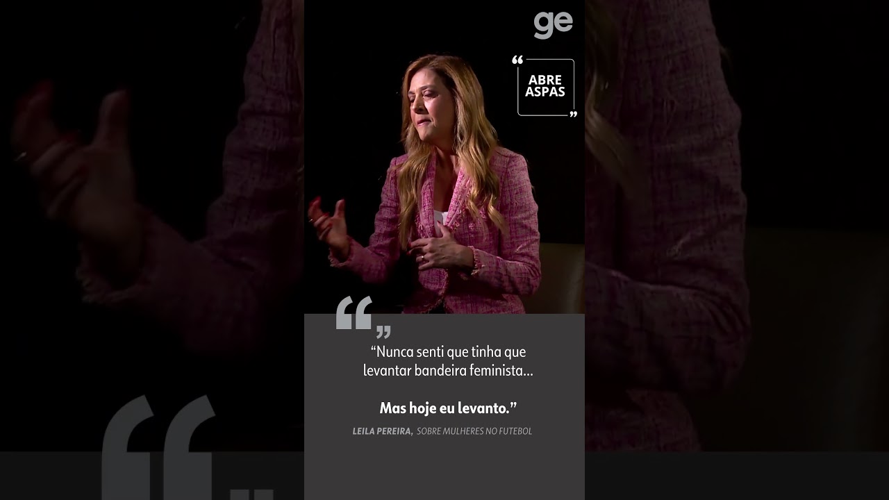 LEILA PEREIRA SOBRE FEMINISMO: “NUNCA PRECISEI, MAS HOJE LEVANTO BANDEIRA” | #shorts | ge.globo