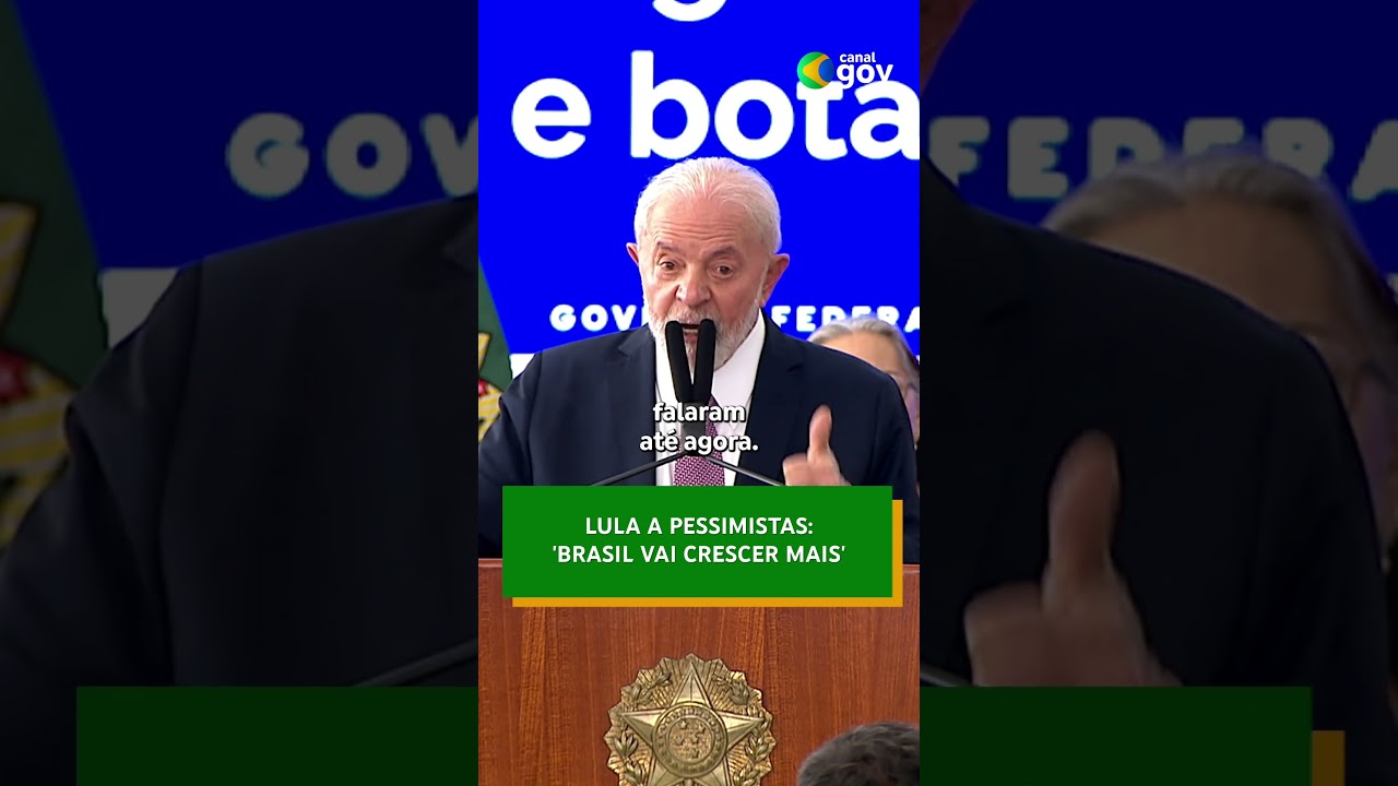 Lula: “Quero dar um recado aos pessimistas. O Brasil vai crescer mais do que vocês previram”