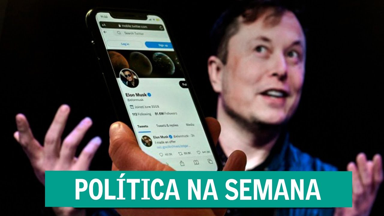 Resumo da política na semana: MUSK TUMULTUA