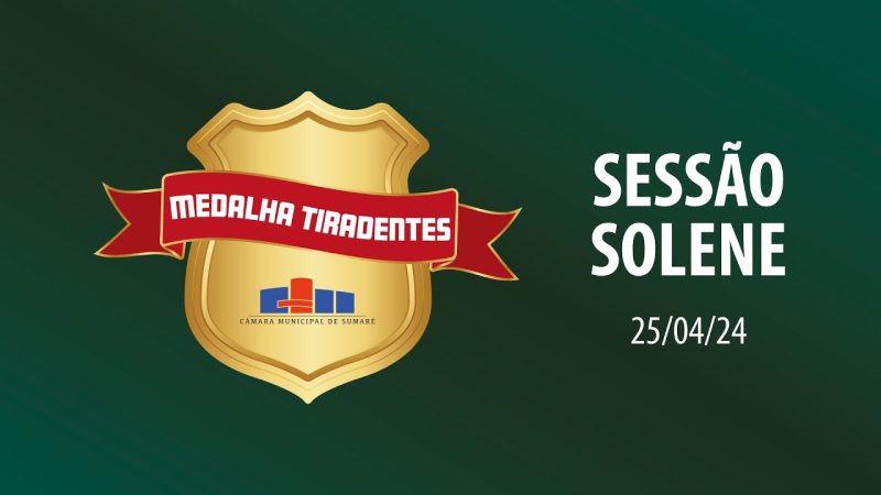 Sessão Solene – Medalha Tiradentes 25/04/2024