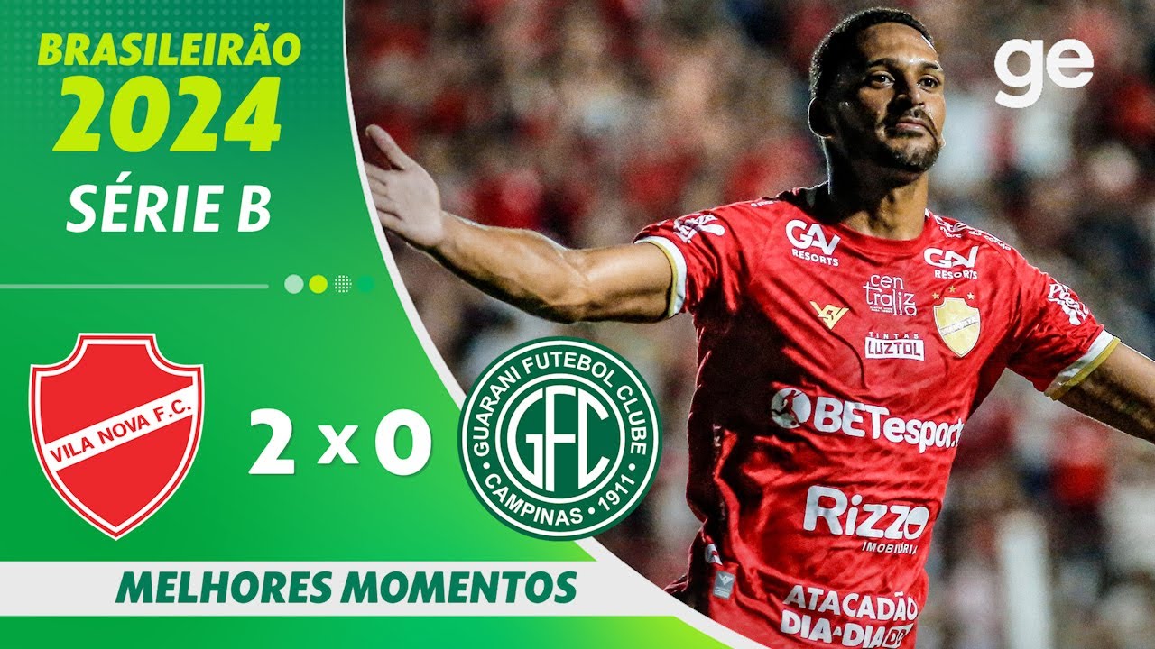 VILA NOVA 2 X 0 GUARANI | MELHORES MOMENTOS | 1ª RODADA | SÉRIE B 2024 | ge.globo