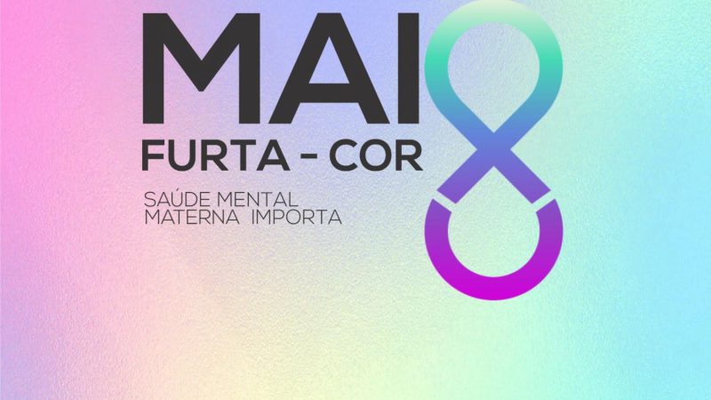 Secretaria de Sade define aes do Maio Furta-Cor, ms de conscientizao da sade mental materna