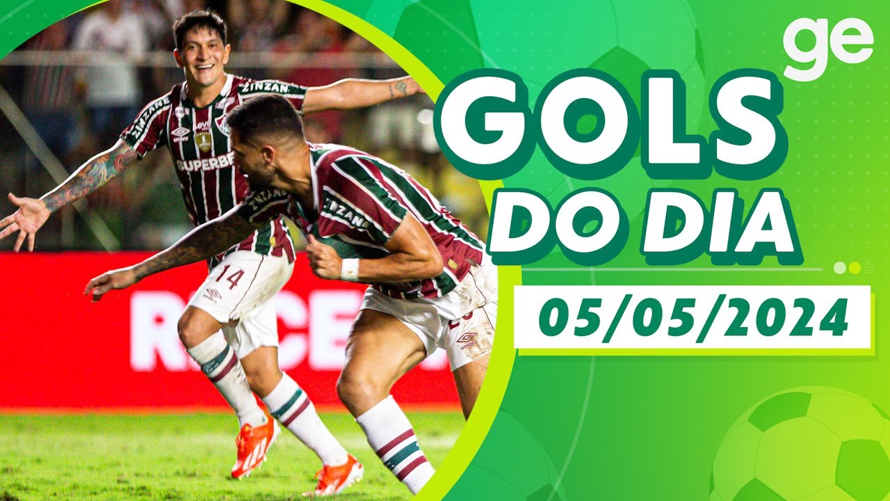 GOLS DO DIA 05/05/2024 | LISTAS | ge.globo