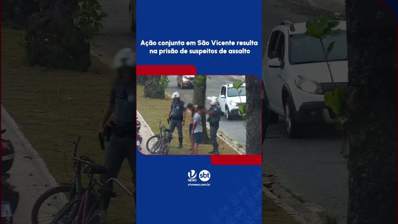 UNIDOS 👮 Ação conjunta da PM e GCM de São Vicente resulta em prisão de suspeitos de assalto.