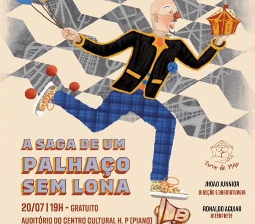 Espetáculo A saga de um palhaço sem lona acontece no dia 20 de julho no Piano