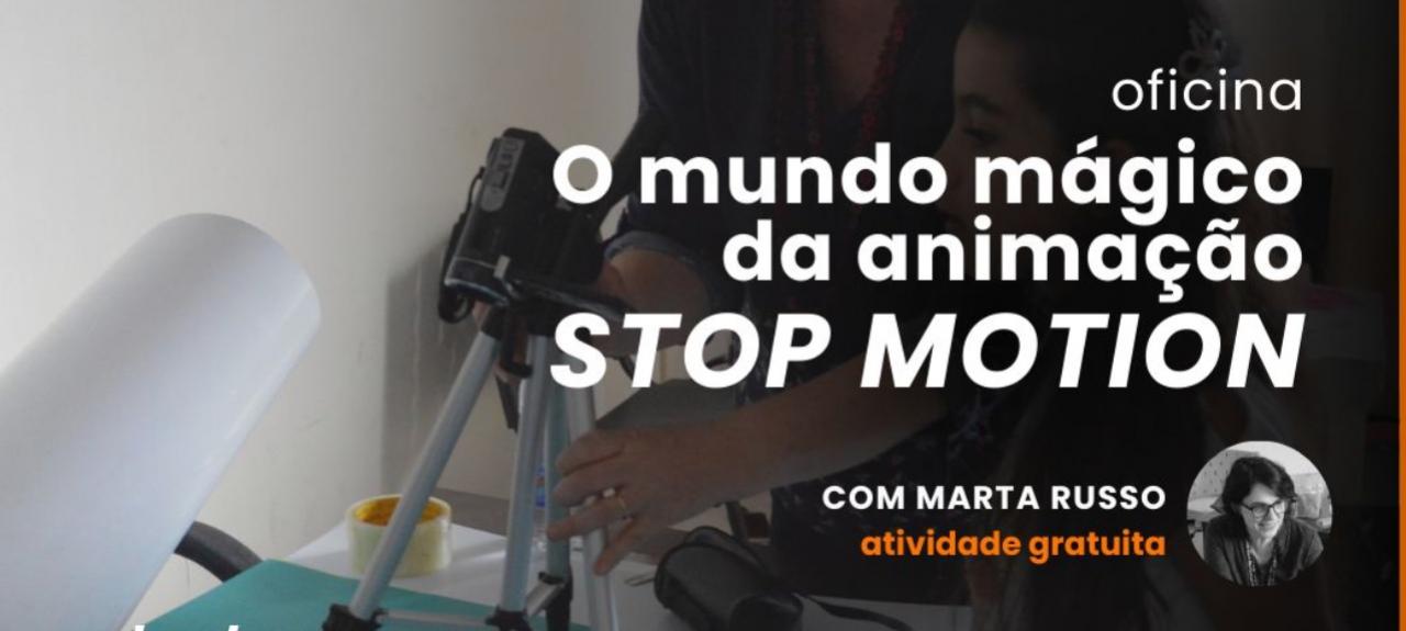 Inscrições para a oficina gratuita "O mundo mágico da animação STOP MOTION" estão abertas