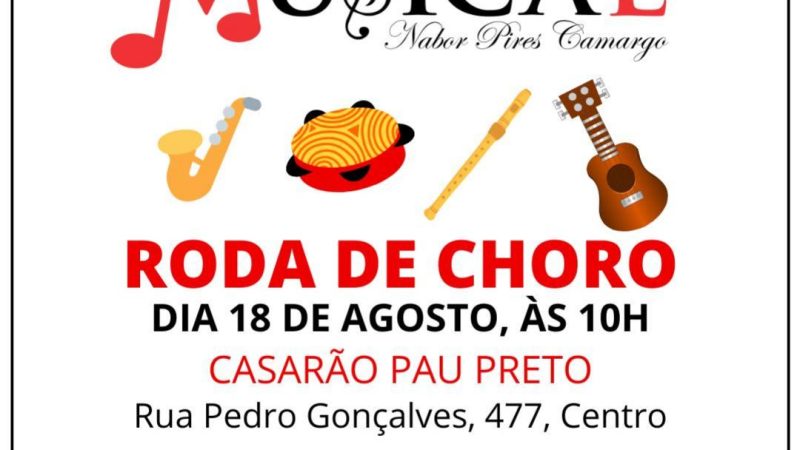 Cultura realiza Roda de Choro no dia 18 de agosto no Casarão Pau Preto