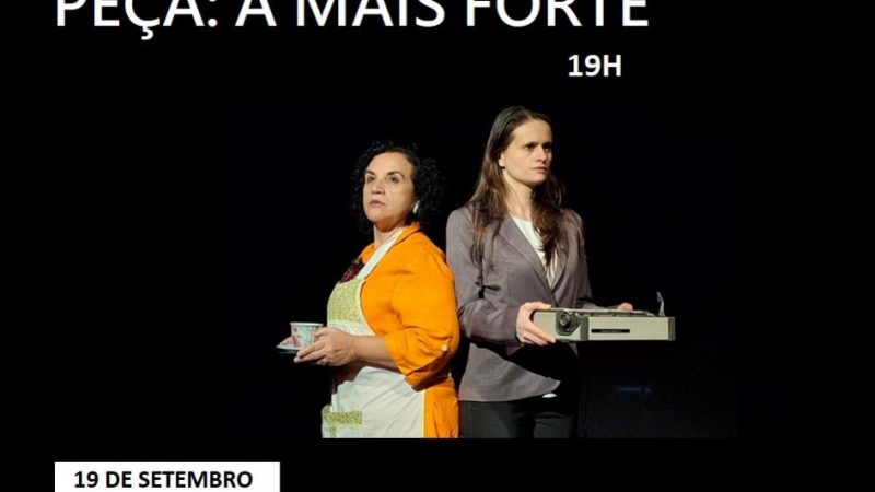 7ª semana da Mostra de Artes Cênicas apresenta a peça "A mais forte" nesta quinta-feira