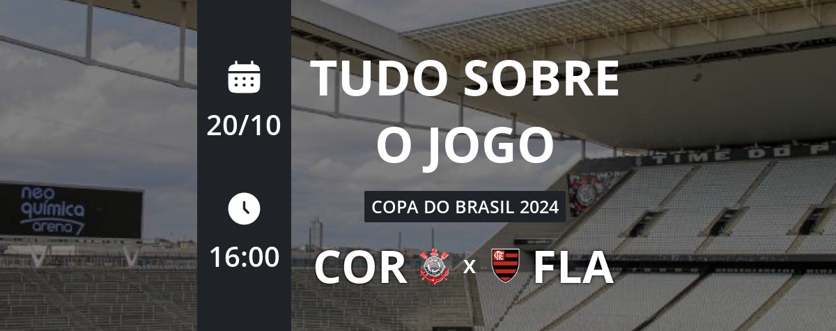 Corinthians x Flamengo: que horas é o jogo hoje, onde vai ser e mais