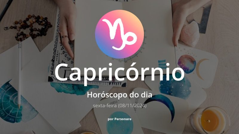 Horóscopo de Capricórnio: veja a previsão para hoje, sexta-feira (08/11/2024)