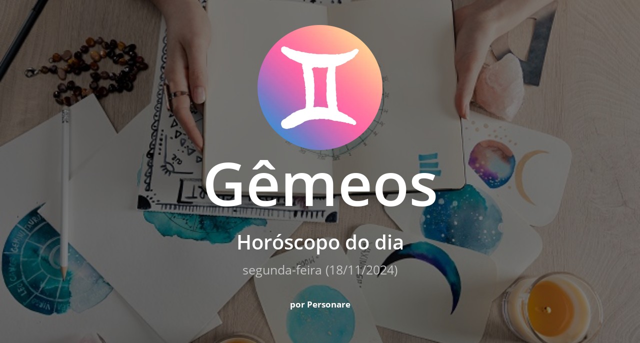 Horóscopo de Gêmeos: veja a previsão para hoje, segunda-feira (18/11/2024)
