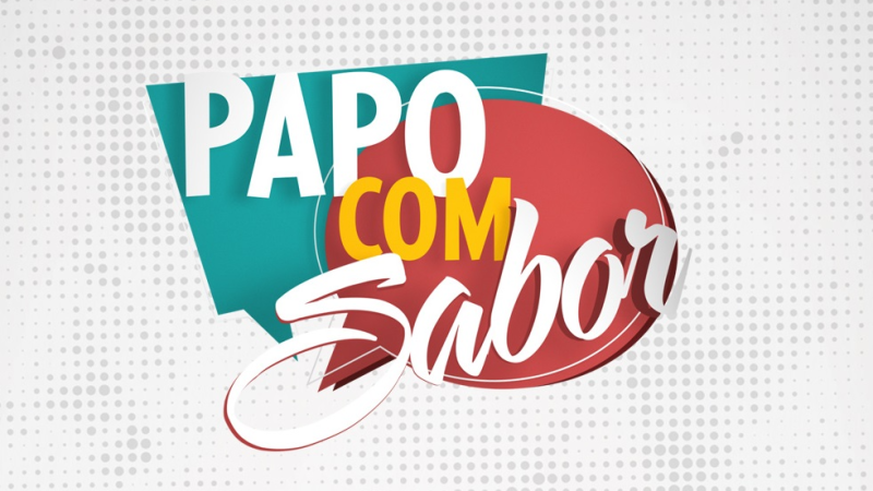 Papo com Sabor ao vivo: acompanhe o programa de 20/11/2024