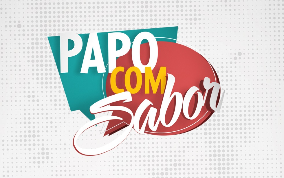 Papo com Sabor ao vivo: acompanhe o programa de 20/11/2024