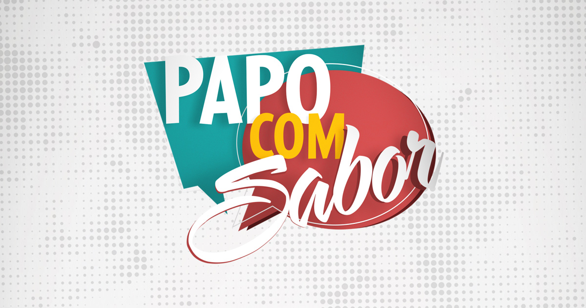 Papo com Sabor ao vivo: acompanhe o programa de 22/11/2024