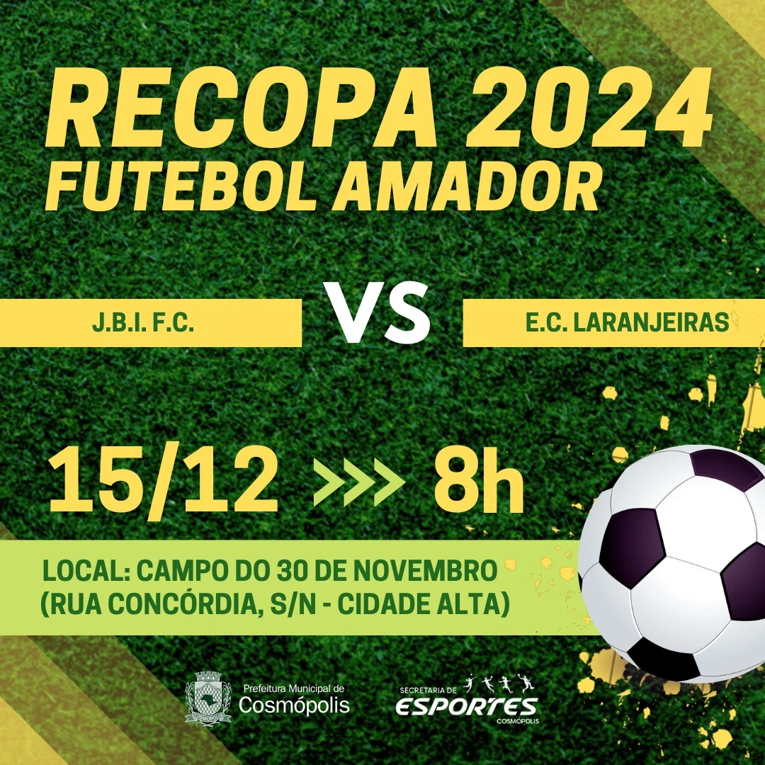 RECOPA 2024- Futebol Amador – Prefeitura Municipal de Cosmópolis – Jornal Aqui Paulínia