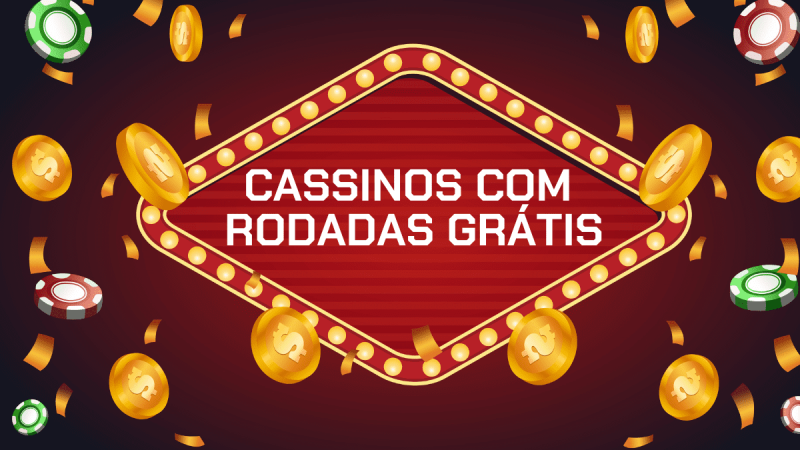 Cassinos com Rodadas Grátis: top 5 em 2025