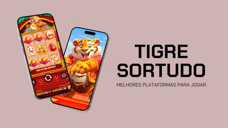 A Melhor Plataforma do Tigre Sortudo em 2025