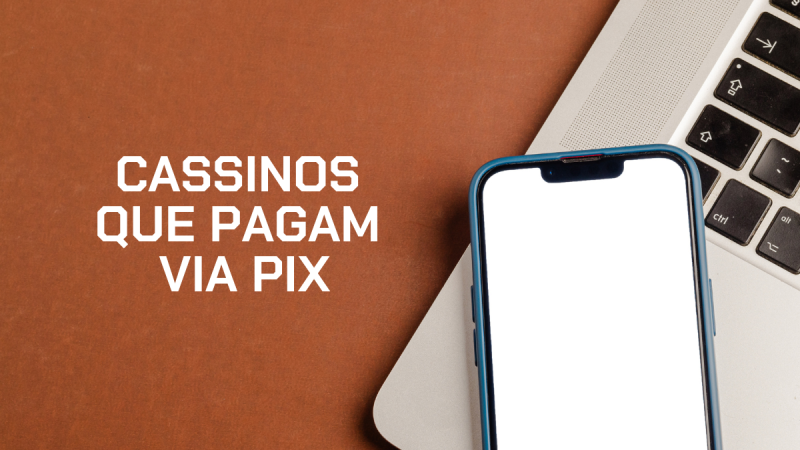 Os top 10 cassinos que pagam via Pix no Brasil em 2025